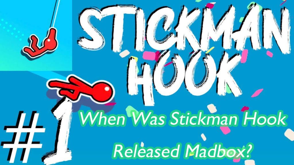 When Was Stickman Hook Released Madbox